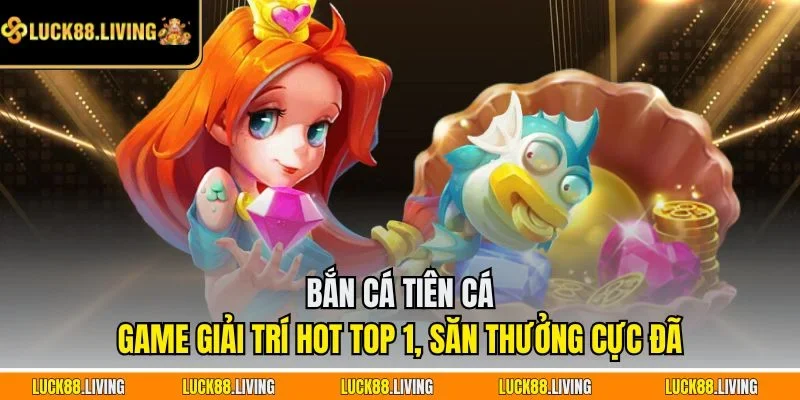 Bắn Cá Tiên Cá